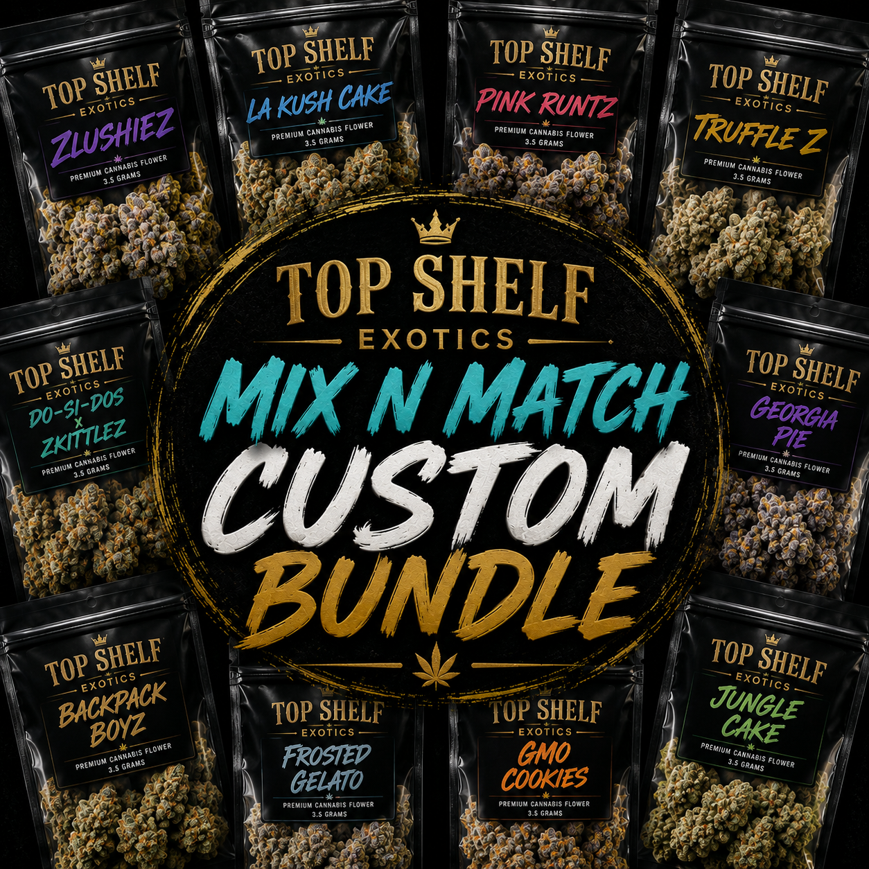 TOP SHELF FLOWER | CUSTOM BUNDLE | MIX N MATCH