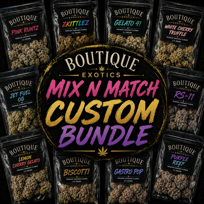 BOUTIQUE EXOTICS FLOWER | CUSTOM BUNDLE | MIX N MATCH
